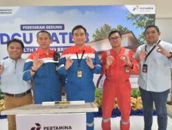 Resmikan Gedung DCU, Komitmen Pertamina Patra Niaga Kilang Balongan Pastikan Pekerja Fit To Work